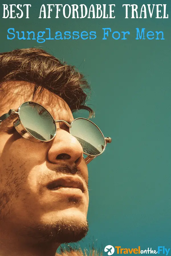 Best Affordable Travel Sunglasses For Men 