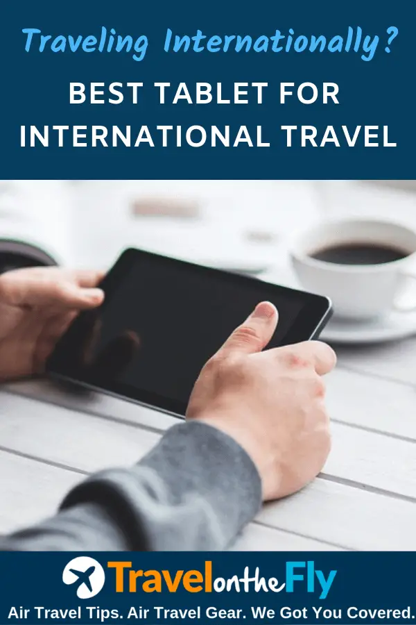 Tablet for international travel
