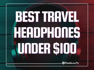 Budget Travel headphones - best headphones that are easy to travel with that cost under $100