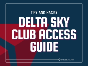 Delta Sky Club Access Guide (Tips and Hacks)