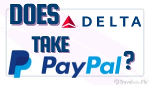 Graphic with the following text on it - Does Delta Airlines Take PayPal?