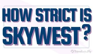 SkyWest - How Strict Is SkyWest Airlines With Carry-On & Personal Item Size?