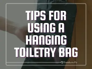How to Use a Hanging Toiletry Bag on The Road or at Home!