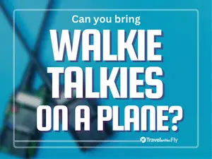 Can you bring walkie talkies on a plane?