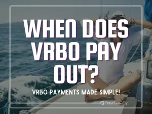 Know when VRBO pays out - tips and tricks