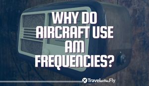 Why Do Aircraft Use AM Frequencies Instead of FM? (Explained)