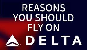 Reasons You Should Consider Flying on Delta Airlines